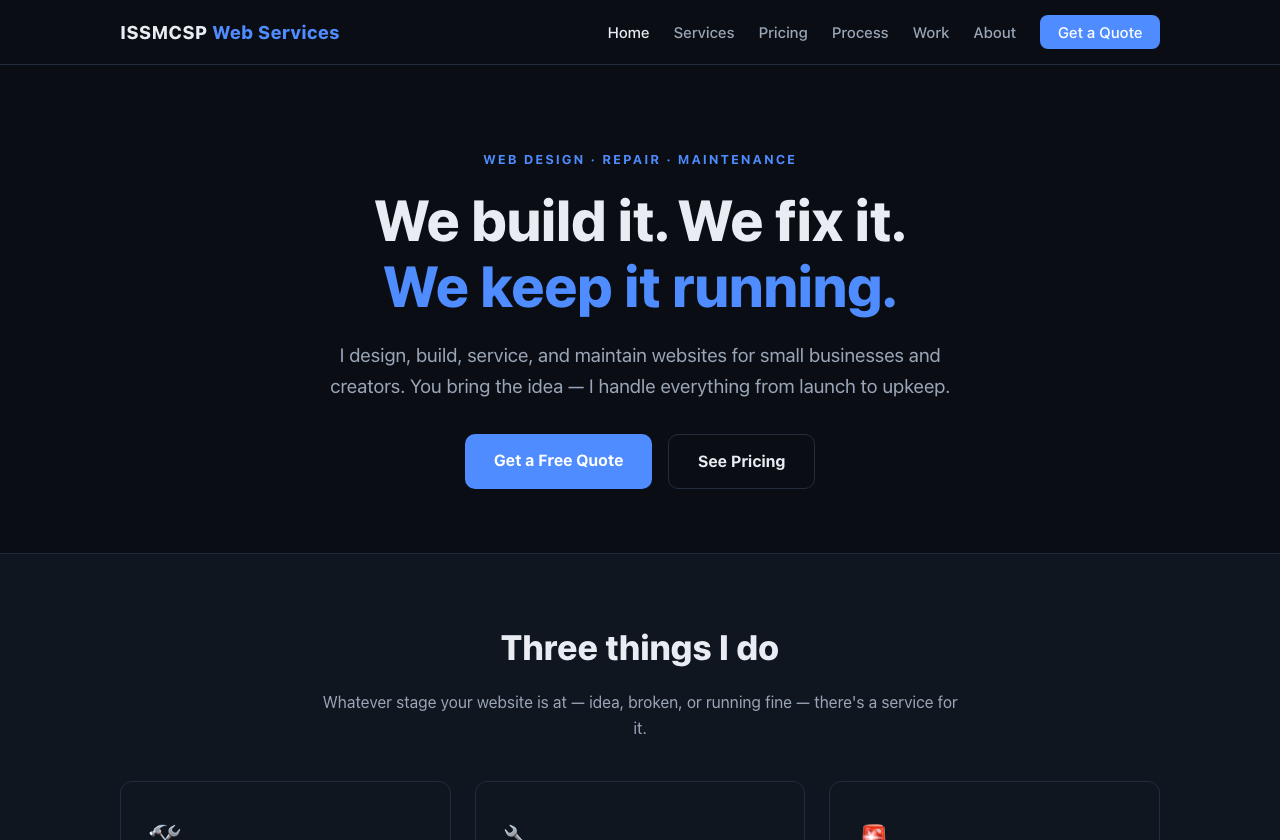This ISSMCSP Web Services site — dark hero reading 'We build it. We fix it. We keep it running.' over three service cards.